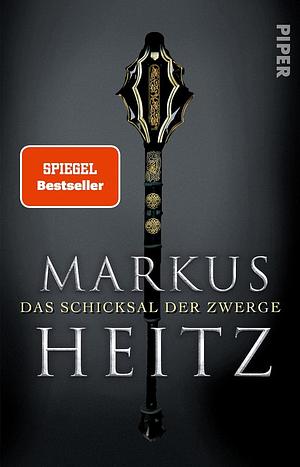 Das Schicksal der Zwerge: Roman by Markus Heitz