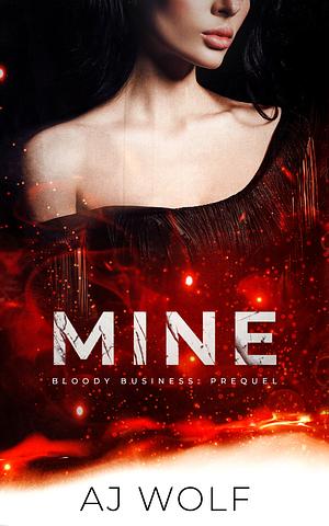 Mine by A.J. Wolf