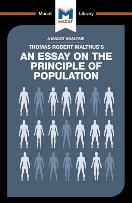 An Analysis of Thomas Robert Malthus's an Essay on the Principle of Population by Nick Broten