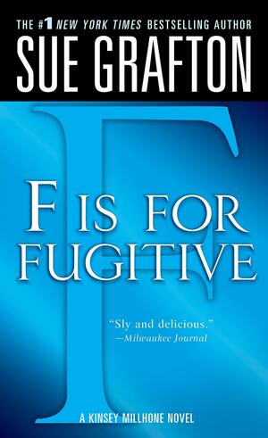 "F" is for Fugitive: A Kinsey Millhone Mystery by Sue Grafton