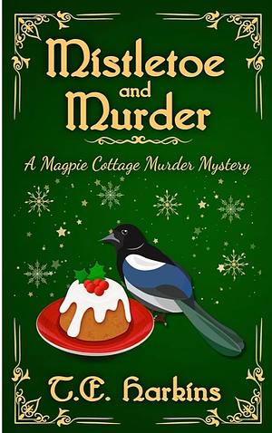 Mistletoe and Murder by T.E. Harkins