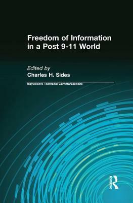 Freedom of Information in a Post 9-11 World by Charles H. Sides