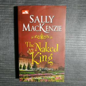 The Naked King - Raja yang Telanjang by Sally MacKenzie