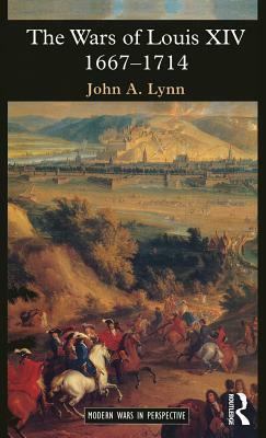 The Wars of Louis XIV 1667-1714 by John a. Lynn