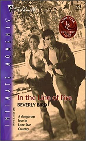 In the Line of Fire by Beverly Bird