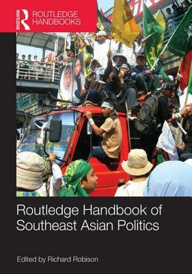 Routledge Handbook of Southeast Asian Politics by 