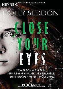 Close your eyes: Thriller by Holly Seddon