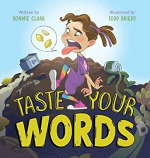 Taste Your Words by Bonnie Clark, Todd Bright