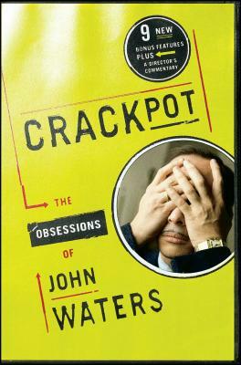 Crackpot: The Obsessions of by John Waters