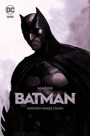 Batman - Mroczny książę z bajki by Tomasz Sidorkiewicz, Enrico Marini