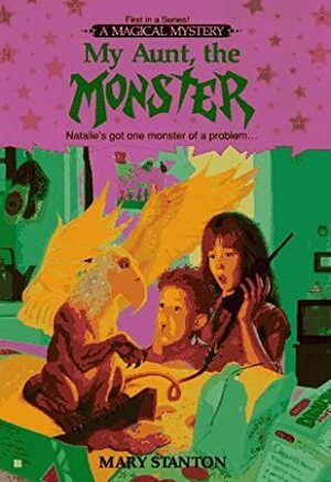 My Aunt, the Monster by Mary Stanton