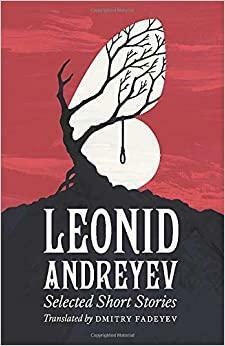 Selected Short Stories by Leonid Andreyev