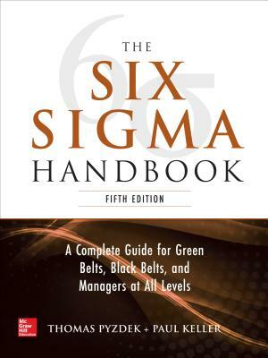 The Six SIGMA Handbook, 5e by Paul A. Keller, Thomas Pyzdek