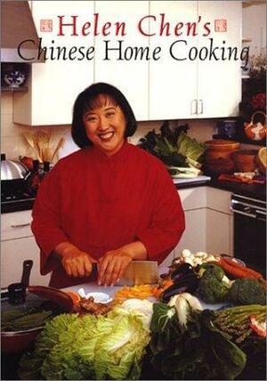 Helen Chen's Chinese Home Cooking by Helen Chen