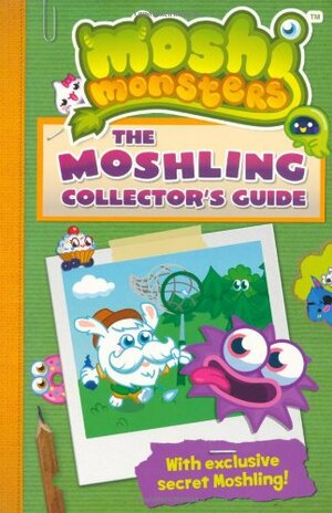 Moshi Monsters: The Moshling Collector's Guide by William O. Cleverley, Sunbird