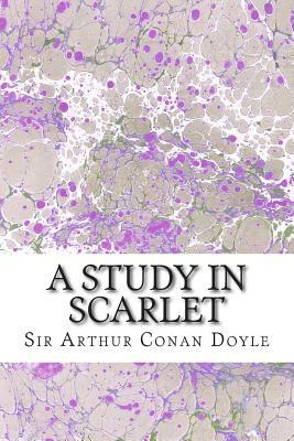 A Study In Scarlet: (Sir Arthur Conan Doyle by Arthur Conan Doyle