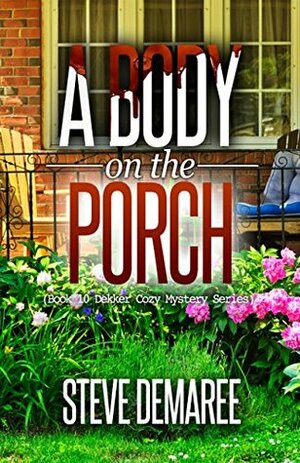 A Body on the Porch by Steve Demaree