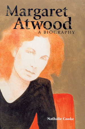 Margaret Atwood: A Biography by Nathalie Cooke