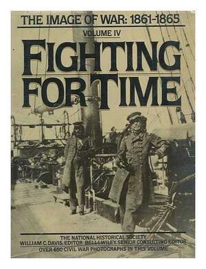 The Image of War, 1861-1865, Volume 4 by National Historical Society, 1861-1865, 1861-1865, Volume 4The Image of War, The Image of War