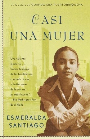 Casi una Mujer by Esmeralda Santiago, Nina Torres-Vidal