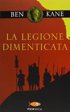 La legione dimenticata by Ben Kane