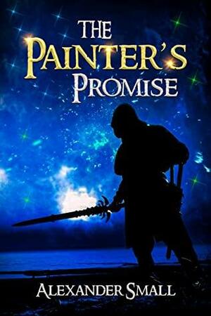 The Painter's Promise by Alexander Small