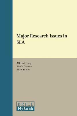 Major Research Issues in Sla by Yucel Yilmaz, Gisela Granena, Michael Long