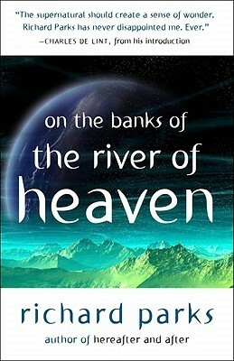 On the Banks of the River of Heaven by Richard Parks