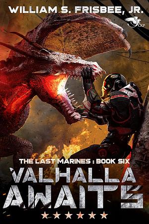 Valhalla Awaits by William S. Frisbee Jr., William S. Frisbee Jr.