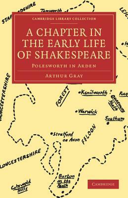 A Chapter in the Early Life of Shakespeare by Arthur Gray