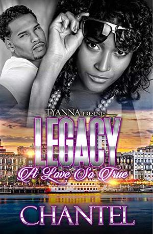 Legacy: A Love So True by Chantel