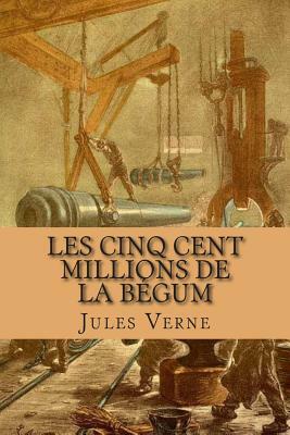 Les cinq cent millions de la Begum by Jules Verne