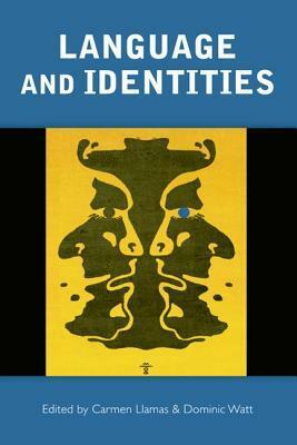 Language and Identities by Dominic Watt, Carmen Llamas