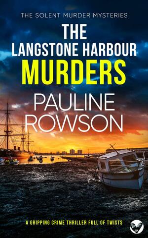 The Langstone Harbour Murders by Pauline Rowson, Pauline Rowson