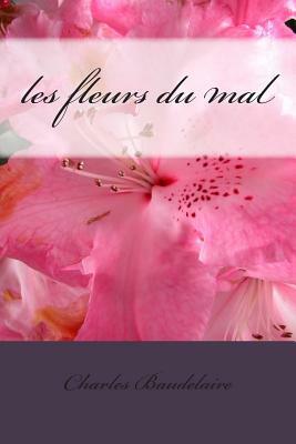 les fleurs du mal by Charles Baudelaire