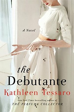 The Debutante by Kathleen Tessaro
