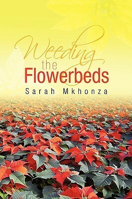 Weeding the Flowerbeds by Sarah Mkhonza