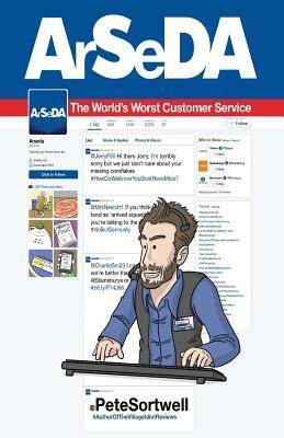 Arseda: The world's worst customer service: (colour edition) by Pete Sortwell