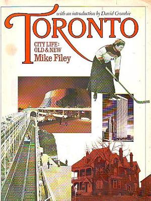 Toronto City Life: Old and New by Mike Filey