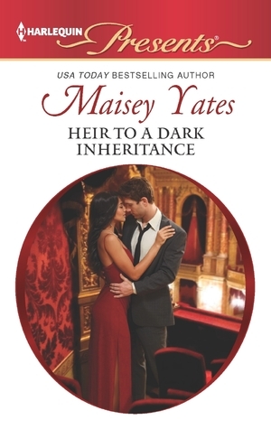 Heir to a Dark Inheritance by Maisey Yates