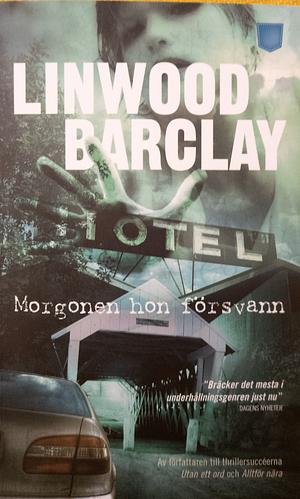 Morgonen hon försvann by Linwood Barclay