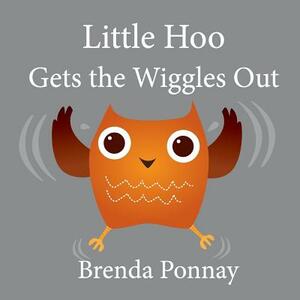 Little Hoo Gets the Wiggles Out by Brenda Ponnay