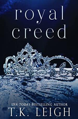Royal Creed by T.K. Leigh