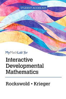 Interactive Developmental Mathematics -- Life of Edition Standalone Access Card by Terry A. Krieger, Gary K. Rockswold