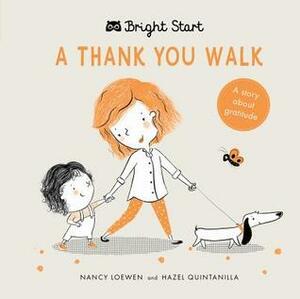 A Thank You Walk: A story about gratitude by Hazel Michelle Quintanilla, Nancy Loewen