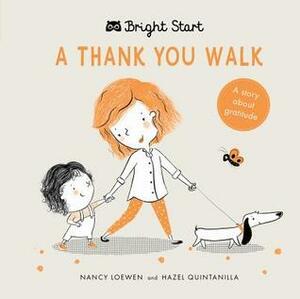 A Thank You Walk: A story about gratitude by Nancy Loewen, Hazel Michelle Quintanilla