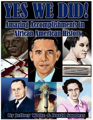 Yes We Did! Amazing Accomplishments in African American History by Jeffrey White