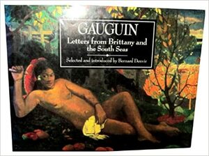 Gauguin: Letters From the South Seas by Bernard Denvir, Paul Gauguin