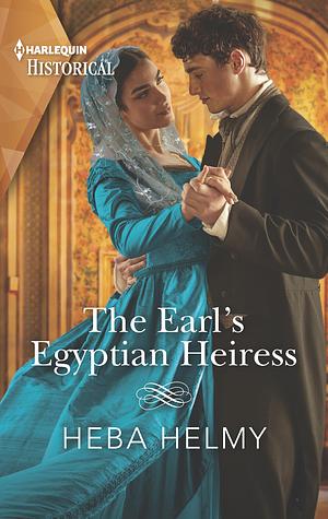 The Earl's Egyptian Heiress by Heba Helmy