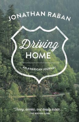 Driving Home: An American Journey by Jonathan Raban